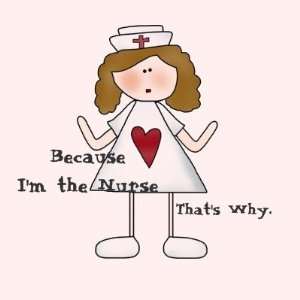 Because Im the Nurse Thats Why Magnets 