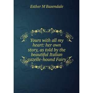   the beautiful Italian gazelle hound Fairy Esther M Baxendale Books