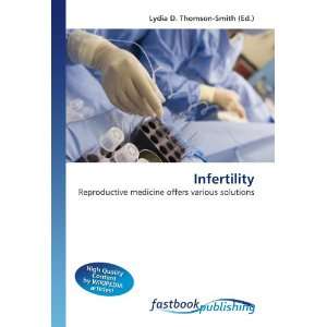  Infertility Reproductive medicine offers various 