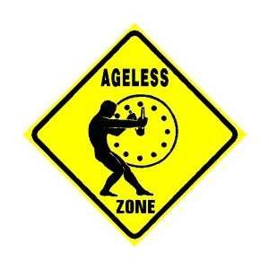    AGELESS ZONE crossing age joke time new sign