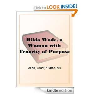 Hilda Wade, a Woman with Tenacity of Purpose Grant Allen  