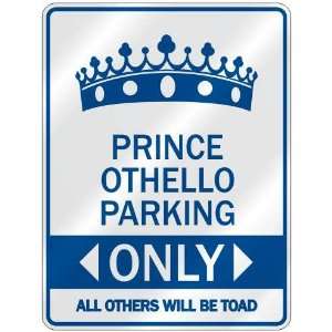   PRINCE OTHELLO PARKING ONLY  PARKING SIGN NAME