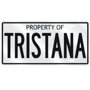   NEW  PROPERTY OF TRISTANA  LICENSE PLATE SIGN NAME