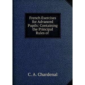  French Exercises for Advanced Pupils Containing the 