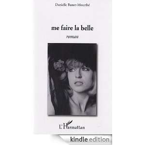 Me faire la belle (French Edition) Danielle Basset Mourthé  