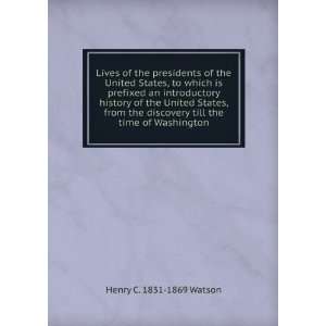 Lives of the presidents of the United States, to which is prefixed an 