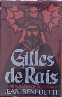 GILLES de RAIS   A BIOGRAPHY OF BLUEBEARD   BENEDETTI  