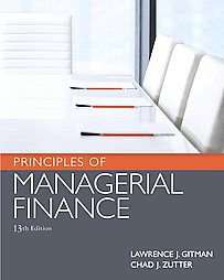 Principles of Managerial Finance by Chad J. Zutter and Lawrence J 