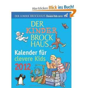Der Kinder Brockhaus Kalender für clevere Kids 2012 Mit Brockhaus 
