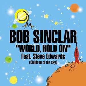 World, hold on (Children of the sky) Bob Feat.Edwards,Steve Sinclar 