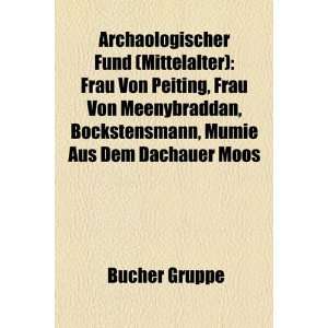 Archologischer Fund (Mittelalter) Frau Von Peiting, Frau Von 
