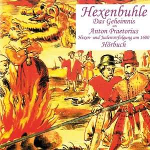 Hexenbuhle   das Geheimnis um Anton Praetorius Hörbuch auf CD Hexen 