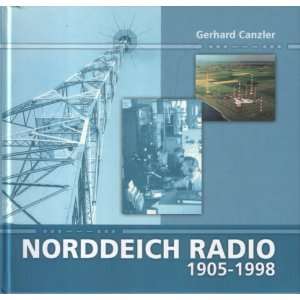 Norddeich Radio 1905 1998  Gerhard Canzler, Wilfried 