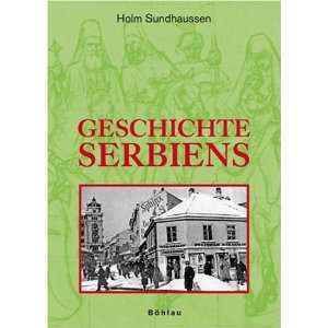   Serbiens 19. 21. Jahrhundert  Holm Sundhaussen Bücher