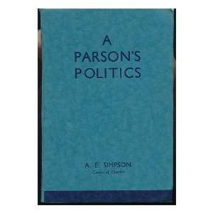  A Parsons Politics / by A. E. Simpson Albert Edward 