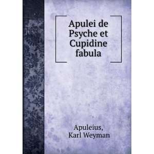 Apulei de Psyche et Cupidine fabula Karl Weyman Apuleius Books