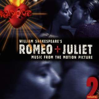 William Shakespeares Romeo + Juliet Music From The Motion Picture 