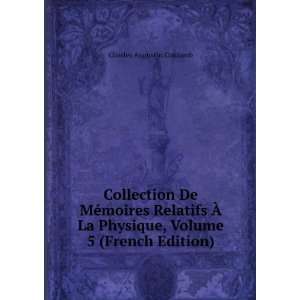   Physique, Volume 5 (French Edition) Charles Augustin Coulomb Books