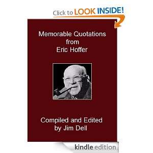 Memorable Quotations from Eric Hoffer Jim Dell  Kindle 