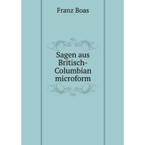  Sagen aus Britisch Columbian microform Franz Boas Books