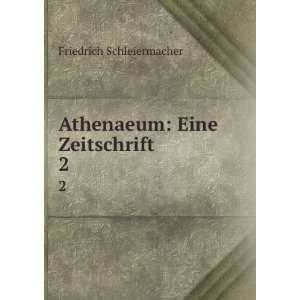    Athenaeum Eine Zeitschrift. 2 Friedrich Schleiermacher Books