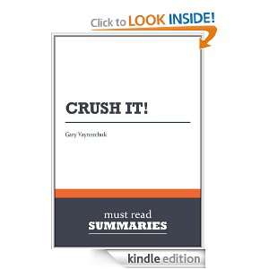Summary Crush it   Gary Vaynerchuk Why Now is the Time to Cash In 