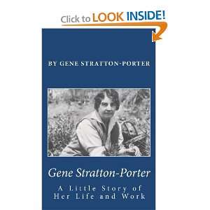 Gene Stratton Porter A Little Story of Her Life and Work 