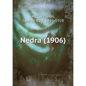   Nedra (1906) (9781275095311) George Barr, 1866 1928 McCutcheon Books