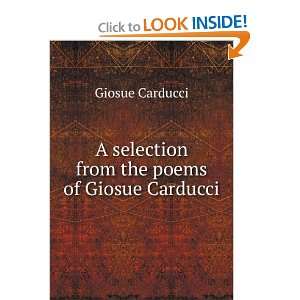   selection from the poems of Giosue Carducci Giosue Carducci Books