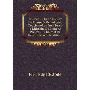  Journal De Henri Iii. Roy De France & De Pologne, Ou 