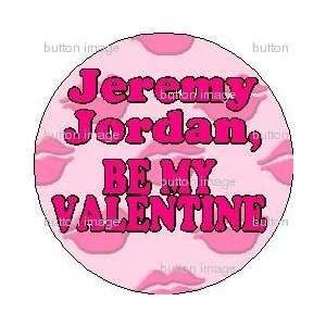 JEREMY JORDAN   BE MY VALENTINE Pinback Button 1.25 Pin / Badge LOVE 