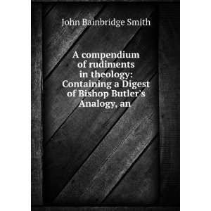   Butlers Analogy, an . John Bainbridge Smith  Books