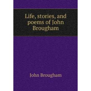    Life, stories, and poems of John Brougham John Brougham Books