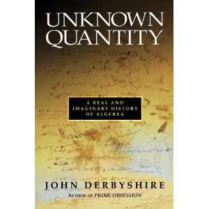   and Imaginary History of Algebra [Hardcover] John Derbyshire Books