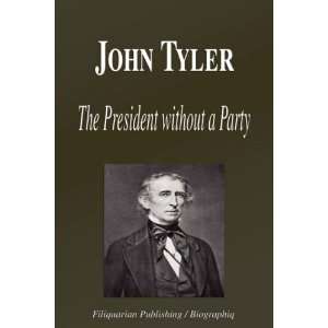 John Tyler   The President without a Party (Biography)
