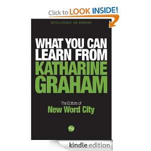 What You Can Learn from Katharine Graham The Editors of New Word City 