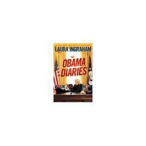    The Obama Diaries [Hardcover] Laura Ingraham (Author) Books