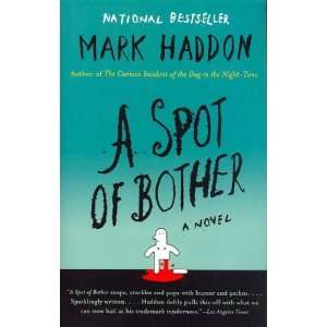 SPOT OF BOTHER [A Spot of Bother ] BY Haddon, Mark(Author)Paperback 