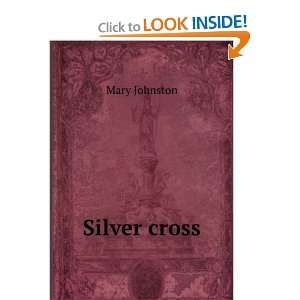 Silver cross Mary Johnston Books