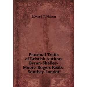   Shelley Moore Rogers Keats Southey Landor Edward T. Mason Books