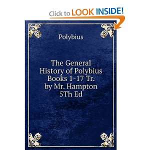   of Polybius Books 1 17 Tr. by Mr. Hampton 5Th Ed Polybius Books