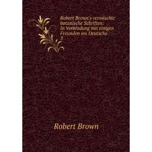  Robert Browns vermischte botanische Schriften In 