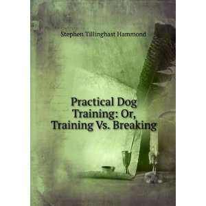   Training Vs. Breaking Stephen Tillinghast Hammond  Books
