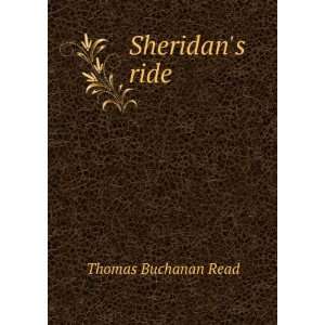  Sheridans ride Thomas Buchanan Read Books