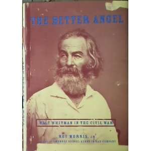   Walt Whitman in the Civil War Walt). Morris, Roy, Jr. (Whitman Books