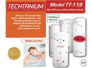TECHTANIUM TT 119 HIGH EFFICIENCY INDIRECT WATER HEATER  