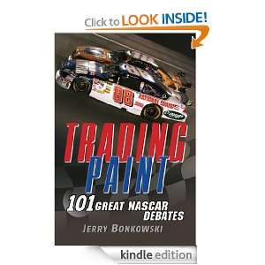 Trading Paint 101 Great NASCAR Debates Jerry Bonkowski  