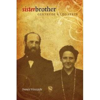 Sister Brother Gertrude and Leo Stein by Brenda Wineapple (Mar 1 