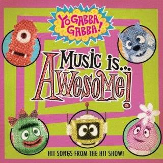 Yo Gabba Gabba Music Is Awesome by Yo Gabba Gabba ( Audio CD 